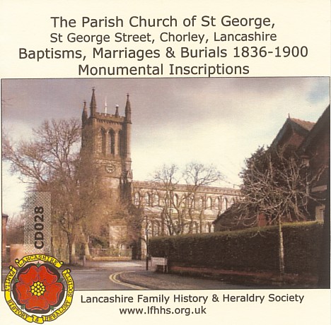 Chorley, St George, Bapt, Marr, Bur & MIs 1836-1900 (CD028)