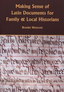 Making Sense of Latin Documents for Family & Local Historians