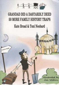GrandadDid a Dastardly Deed (50 More Family History Traps)